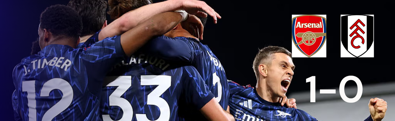 Arsenal Edge Past Fulham 1-0, Holding Their Top Spot in the League Table