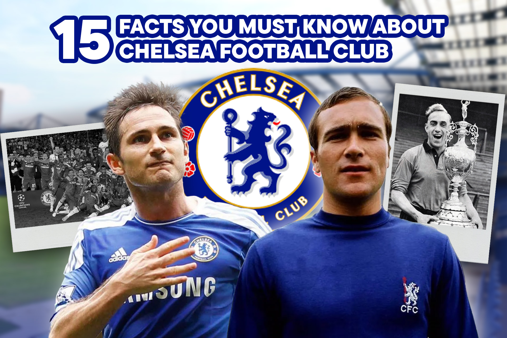 15 Facts You Must Know about Chelsea F.C.